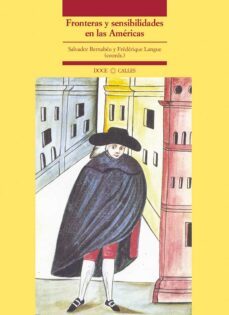 fronteras y sensibilidades en las americas-frederique langue-9788497441100