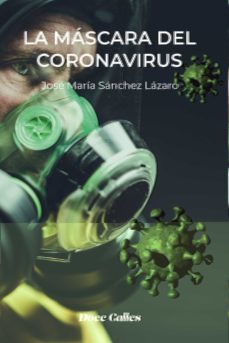 la mascara del coronavirus-jose maria sanchez lazaro-9788497442800