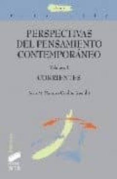 perspectivas del pensamiento contemporaneo (vol. 1): corrientes-9788497562300
