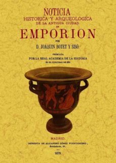 emporion: noticia historica y arqueologica de la antigua ciudad ( facsimiles maxtor)-9788497618700