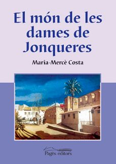 el mon de les dames de jonqueres-maria merce costa-9788497791700