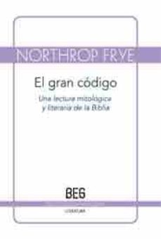 el gran codigo: una lectura mitologica y literaria de la biblia-9788497846400