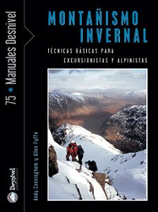 montañismo invernal: tecnicas basicas para excursionistas y alpin istas-andy cunningham-9788498291100