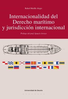 internacionalidad del derecho maritimo y jurisdiccion internacional (ebook)-rafael matilla alegre-9788498307900