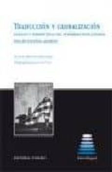 traduccion y globalizacion. analisis y perspectivas del fenomeno publicitario (esp-aleman-ingles)-a. fernandez montes-9788498362800