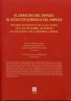 derecho del empleo: el estatuto juridico del empleo. estudio sist ematico de la ley 56/2003, de 16 de diciembre, de empleo actualizado con l areforma laboral-jose luis monereo perez-9788498368000