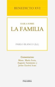 benedicto xvi habla sobre la familia-joseph benedicto xvi ratzinger-9788498408300