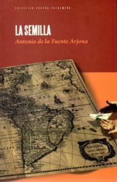 la semilla-antonio de la fuente arjona-9788498524000