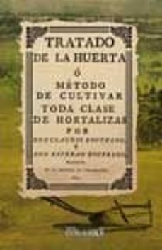 tratado de la huerta o metodo de cultivar-claudio boutelou-9788498623000