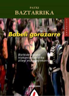 babeli gorazarre-patxi baztarrika-9788498681000