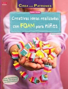 creativas ideas realizadas con foam para niñas-pascale lamm-9788498744200