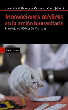 innovaciones medicas en la accion humanitaria: el trabajo de medi cos sin fronteras-david sanchez rubio-9788498883800
