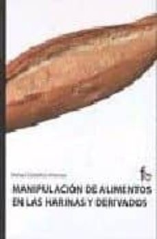 manipulacion de alimentos en las harinas y derivados-rafael ceballos atienza-9788498910100