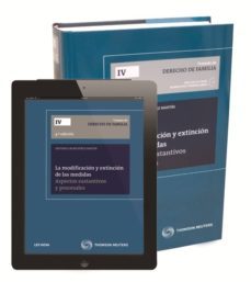 tratado de derecho de familia, tomo iv (4ª ed.): la modificacion y extincion de las medidas, aspectos sustantivos y procesales-9788498988000