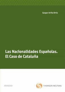 nacionalidades españolas: el caso de cataluña-gaspar ariño ortiz-9788499030500
