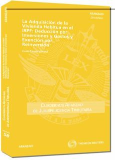 c.j.t.nº58(2ª-10):adquisicion vivienda  habitual en el irpf: dedu ccion por inversiones y gastos y exencion por reinversion-9788499036700