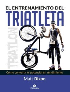 el entrenamiento del triatleta. como convertir el potencial en rendimiento (ebook)-matt dixon-9788499106700