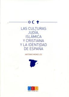 las culturas judia, islamica y cristiana y la identidad de españa-9788499159300