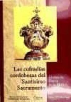 las cofradias cordobesas del santisimo sacramento: el caso de esp ejo en la edad moderna-miguel ventura gracia-9788499270500