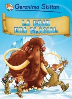 (pe) la gran era glacial-geronimo stilton-9788499320700
