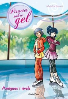 amigues i rivals-mathilde bonetti-9788499329000