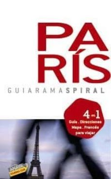 paris 2010 (guiarama espiral): 4 en 1: guia, direcciones, mapa, i ngles para viajar-9788499350400