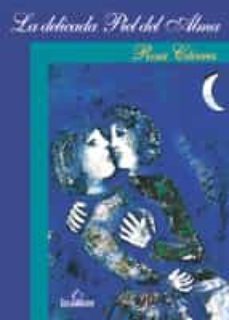 la delicada piel del alma (ebook)-rosa caceres-9788499489100