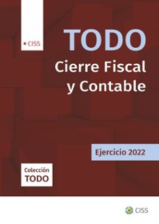 todo cierre fiscal y contable. ejercicio 2022-9788499547800