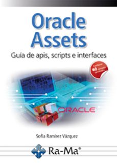 oracle assets: guia de apis,scripts e interfaces-sofia ramirez vazquez-9788499648200