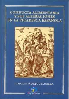 conducta alimentaria y sus alteraciones en la picaresca española (ebook)-9788499699400