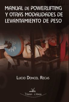 manual de powerlifting y otras modalidadesde levantamiento de peso (ebook)-lucio doncel recas-9788499839400