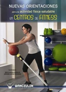 nuevas orientaciones para una actividad fisica saludable en centros de fitness (ebook)-jeronimo garcia fernandez-9788499932200