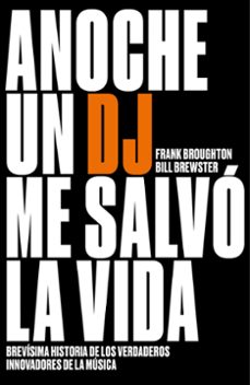 anoche un dj me salvo la vida-bill brewster-frank broughton-9788499987200