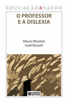 o professor e a dislexia (ebook)-mauro muszkat-sueli rizzutti-9788524925900
