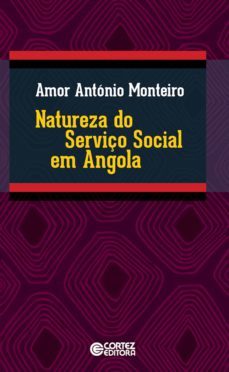 natureza do serviço social em angola (ebook)-amor antonio monteiro-9788524926600