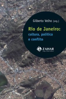 rio de janeiro: cultura, politica e conflito (ebook)-gilberto velho-9788537805800