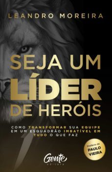 seja um líder de heróis (ebook)-leandro moreira-9788545203100