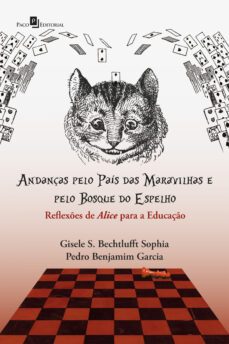 andanças pelo pais das maravilhas e pelo bosque do espelho (ebook)-gisele schmidt bechtlufft sophia-pedro benjamim garcia-9788546200900