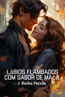 labios flambados com sabor de maç (ebook)-j. rocha paixão-9788547101800