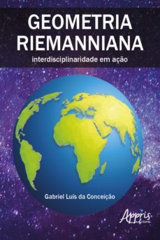 geometria riemanniana: interdisciplinaridade em aço (ebook)-gabriel luis da conceiçao-9788547317300
