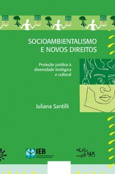 socioambientalismo e novos direitos - proteção jurídica à diversidade biológica e cultural (ebook)-juliana santilli-9788575960400