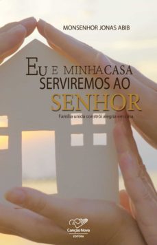 eu e minha casa serviremos ao senhor (ebook)-monsenhor jonas abib-9788576778400