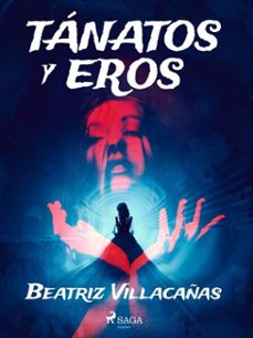 tánatos y eros (ebook)-beatriz villacañas-9788728396100