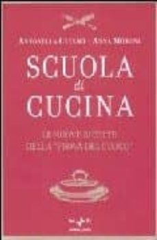 scuola di cucina. le ricette delle maestre di cucina della prova del cuoco-antonella clerici-anna moroni-9788804583400