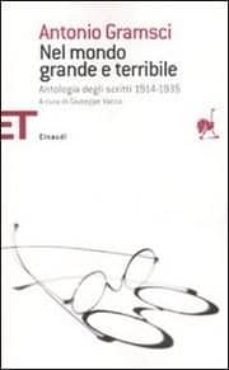 nel mondo grande e terribile. antologia degli scritti 1914-1935.-9788806186500