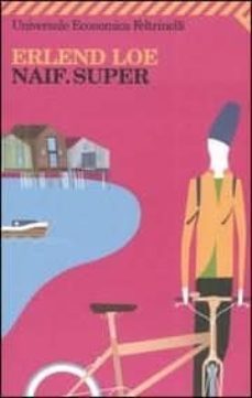naif.super (1910).-erlend loe-9788807819100