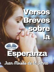 versos breves sobre la esperanza (ebook)-juan moises de la serna-9788835435600