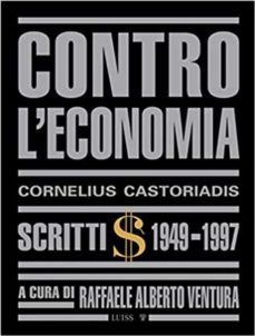 contro l'economia (ebook)-cornelius castoriadis-9788861058200