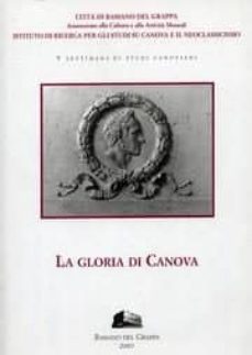 la gloria di canova. atti della 5 giornata di studi canoviani-f mazzocca-m. pastore stocchi-9788890288500