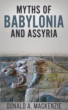 myths of babylonia and assyria (ebook)-donald a. mackenzie-9788892676800